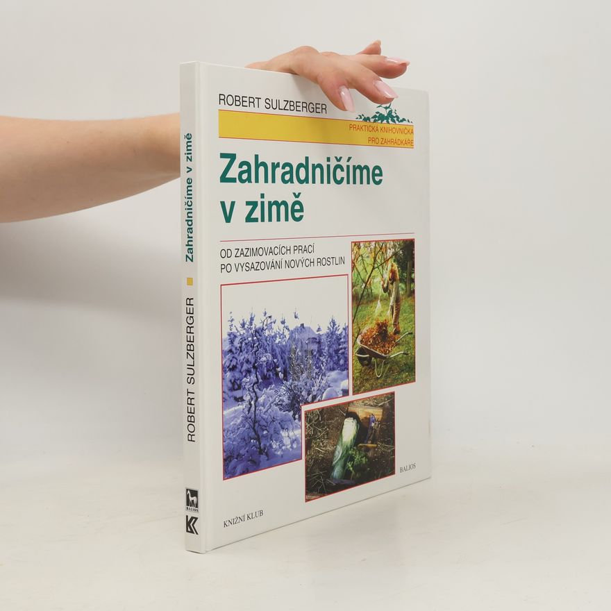 Robert Sulzberger Zahradničíme v zimě