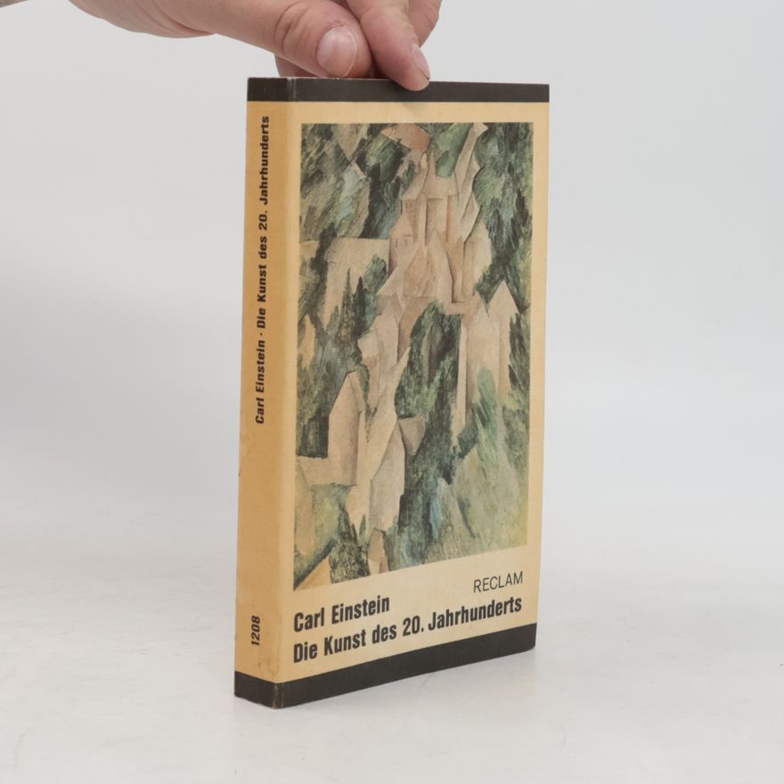 Carl Einstein Die Kunst des 20. Jahrhunderts
