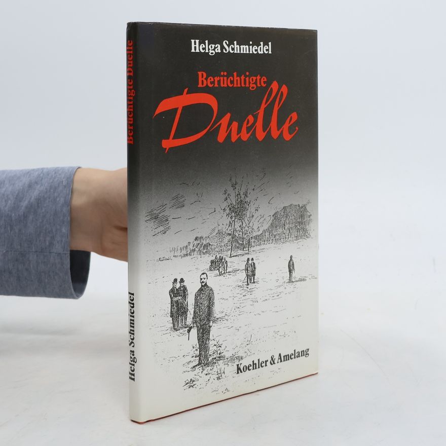 Helga Schmiedel Berüchtigte Duelle