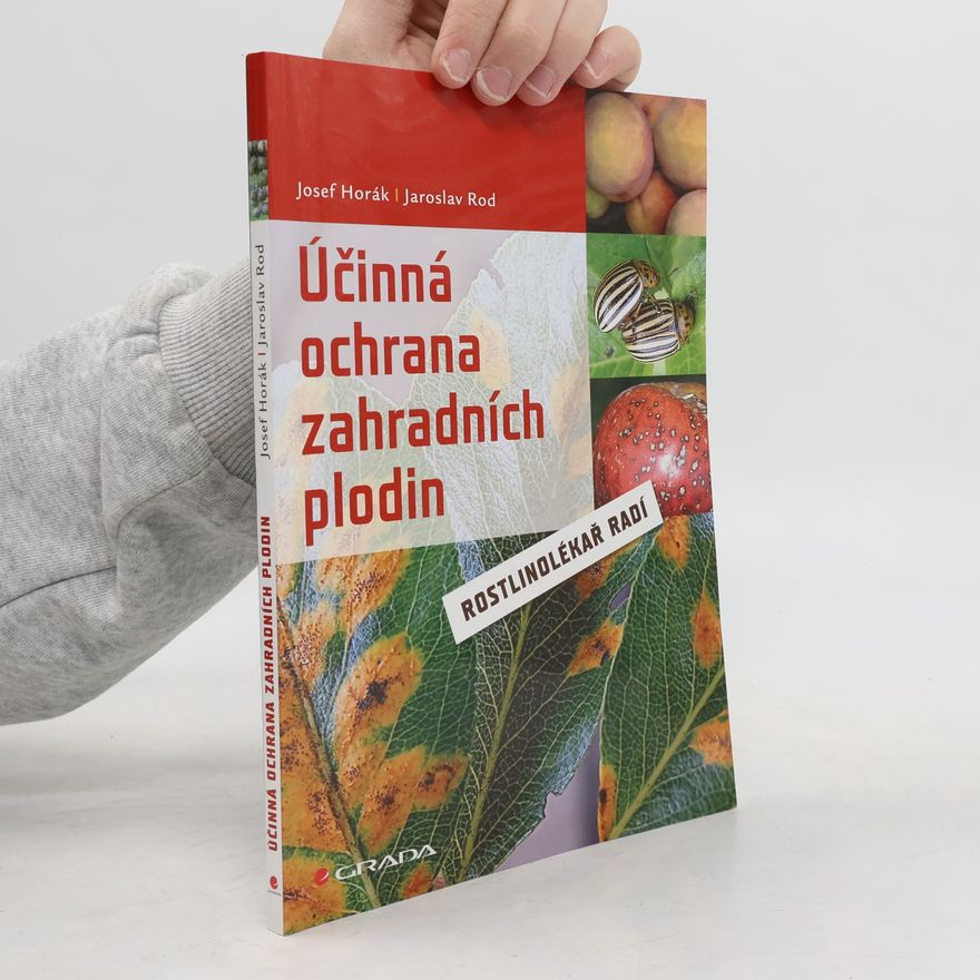 Josef Horák Účinná ochrana zahradních plodin