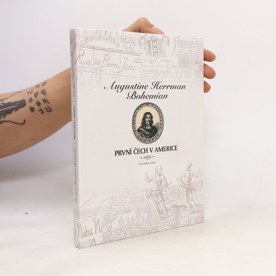 Milan Zelený Augustine Herrman Bohemian: První Čech v Americe