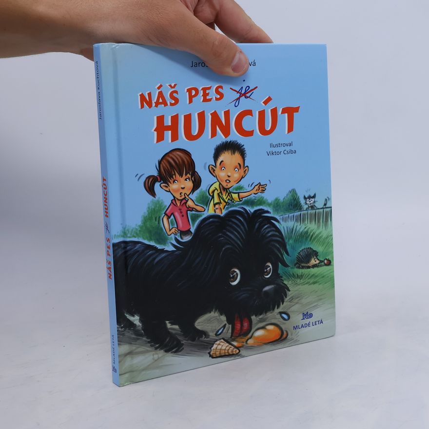Jaroslava Kuchtová Náš pes je Huncút