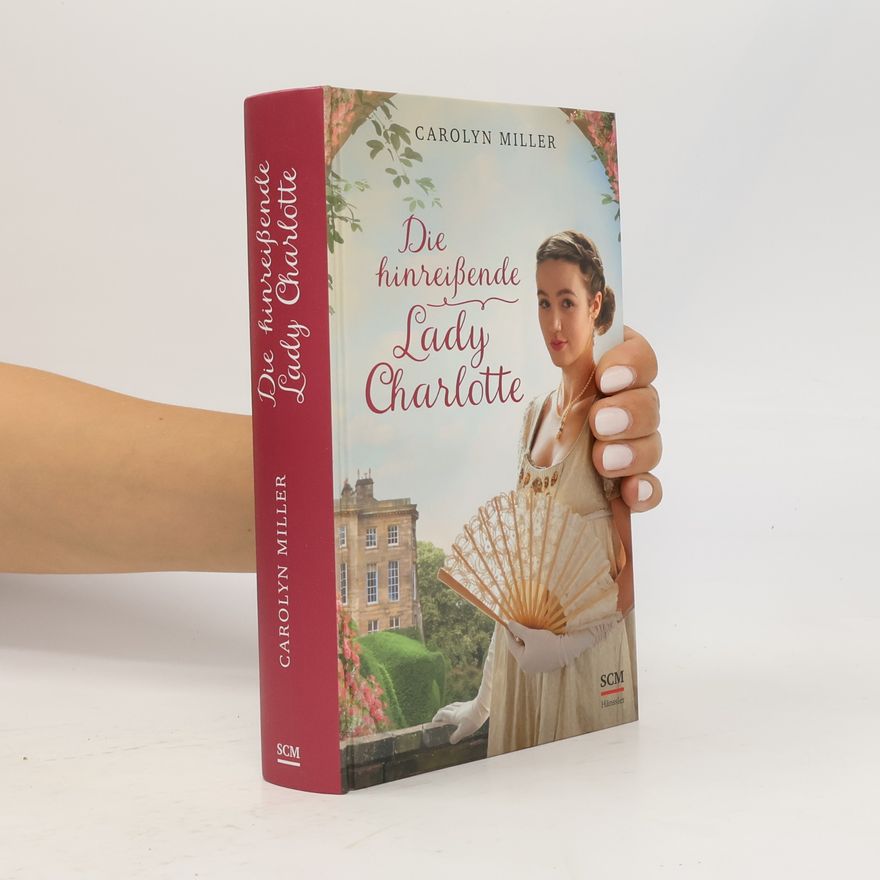 Carolyn Miller Die hinreißende Lady Charlotte