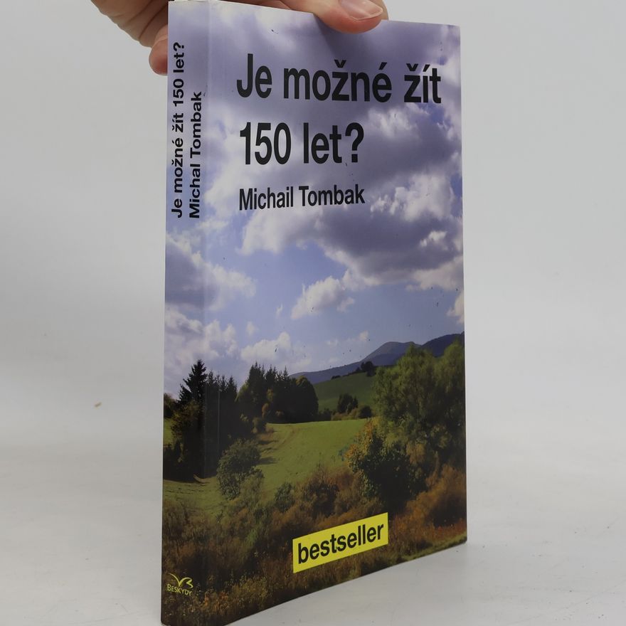 Michail Tombak Je možné žít 150 let?