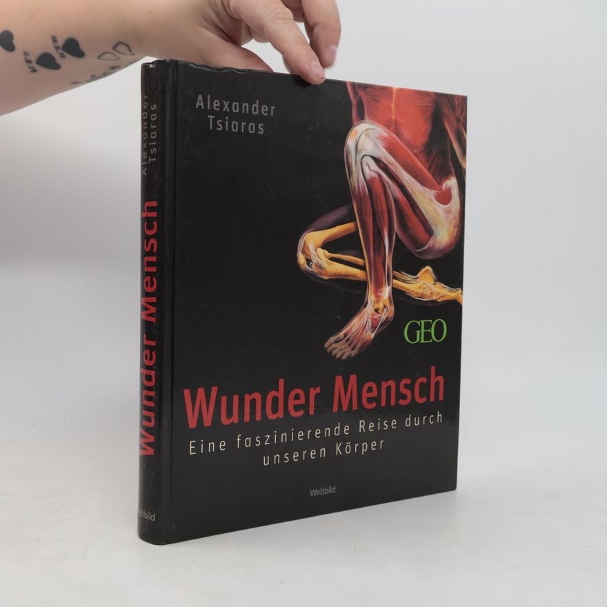 Alexander Tsiaras Wunder Mensch