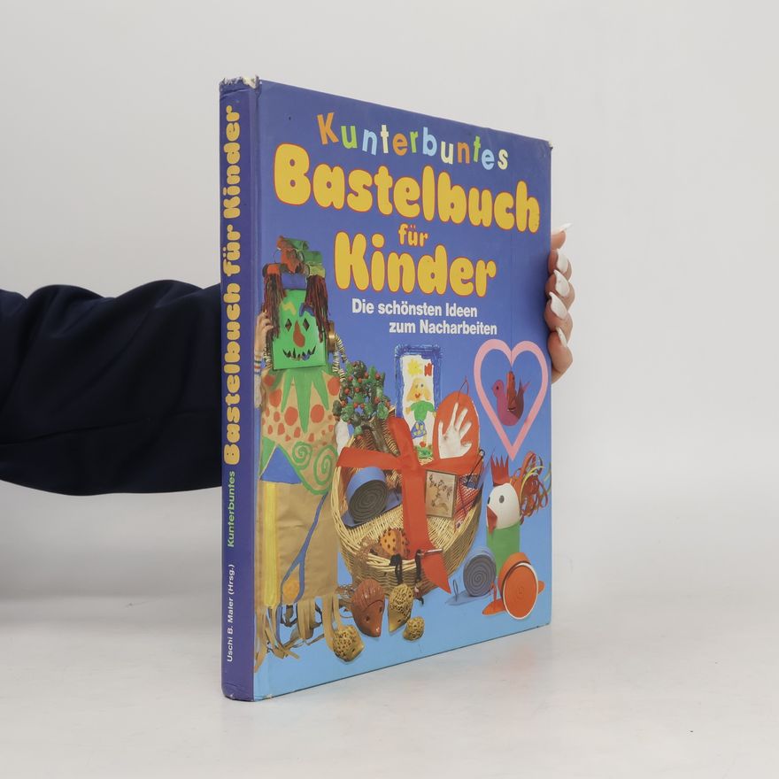 Autorenkollektiv Kunterbuntes Bastelbuch für Kinder
