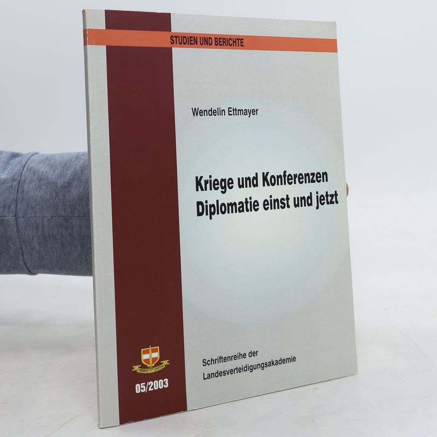 Wendelin Ettmayer Kriege und Konferenzen