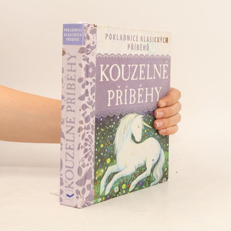 Kolektiv autorů Kouzelné příběhy - Pokladnice klasických příběhů