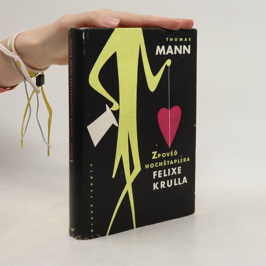 Thomas Mann Zpověď hochštaplera Felixe Krulla