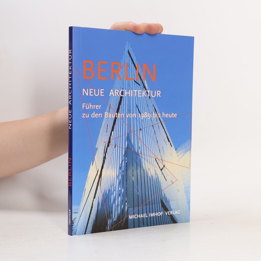 Leon Krempel Berlin : Neue Architektur : Führer zu den Bauten von 1989 bis heute