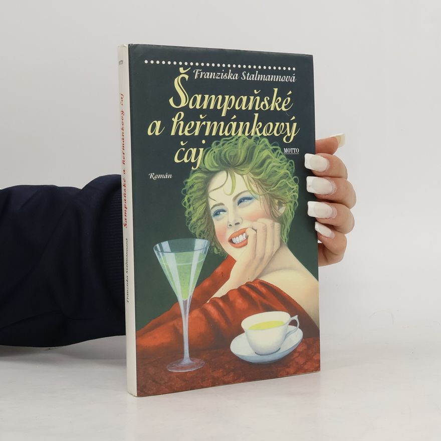 Franziska Stalmann Šampaňské a heřmánkový čaj