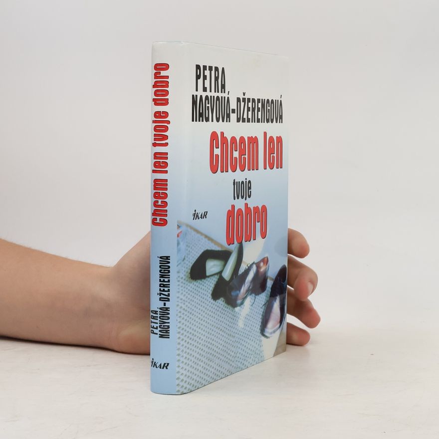 Petra Nagyová-Džerengová Chcem len tvoje dobro