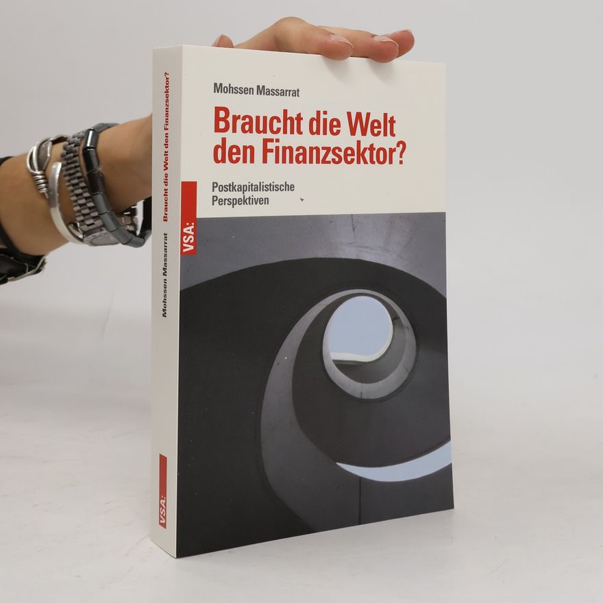 Mohssen Massarrat Braucht die Welt den Finanzsektor?