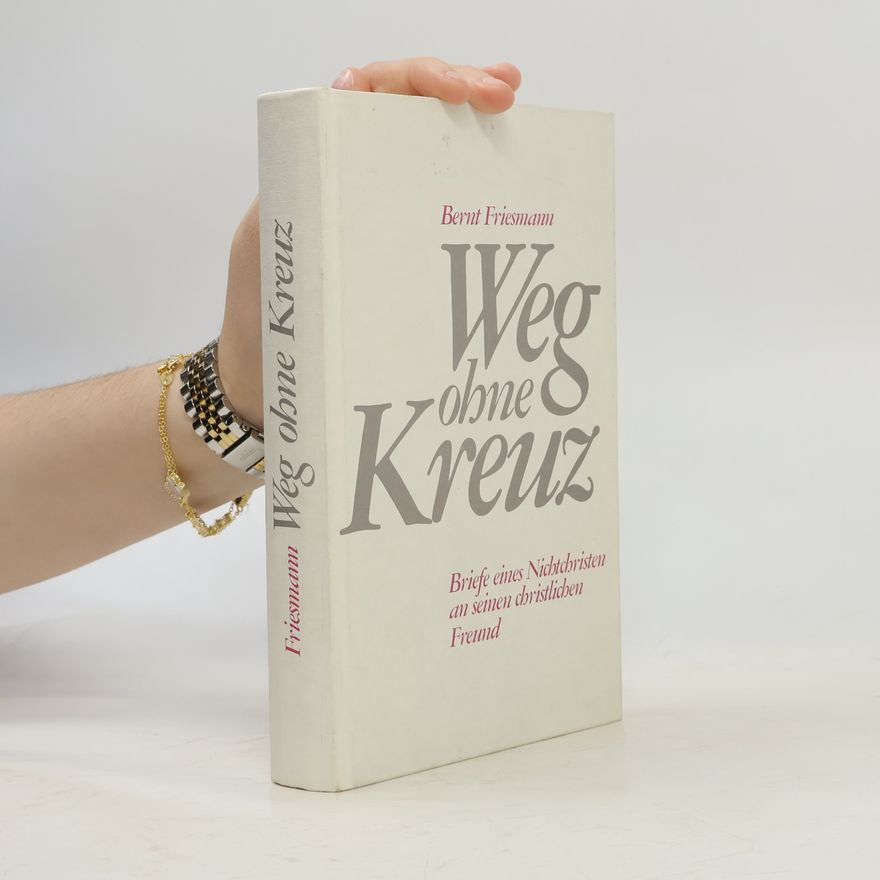 Bernt Friesmann Weg ohne Kreuz