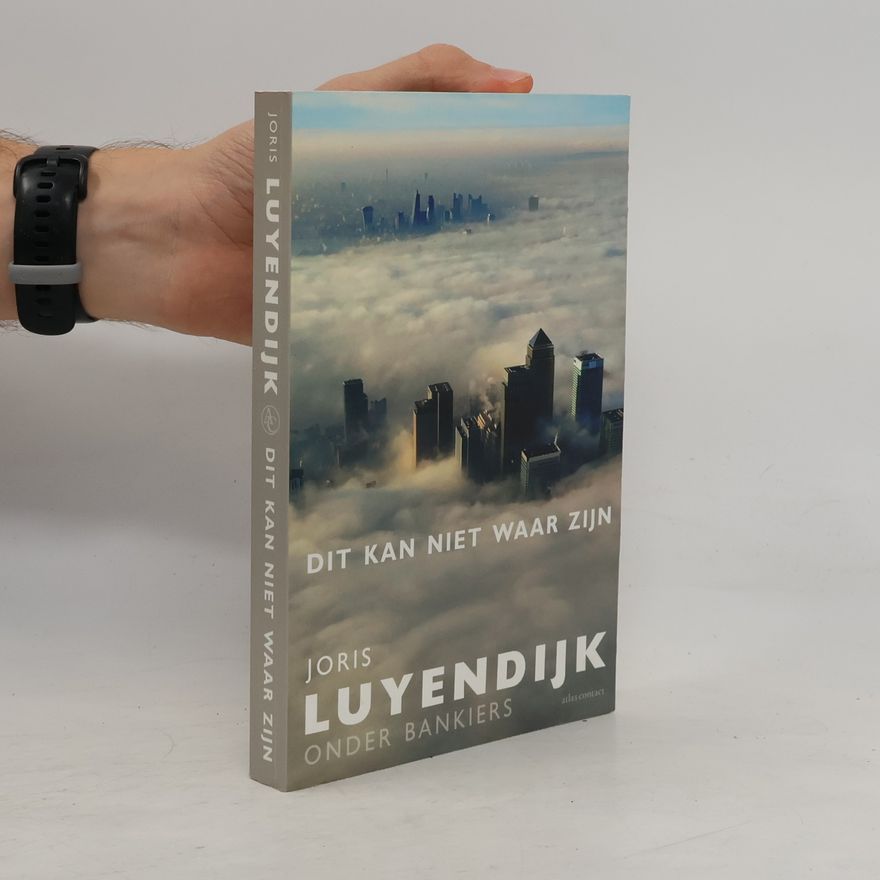 Joris Luyendijk Dit kan niet waar zijn