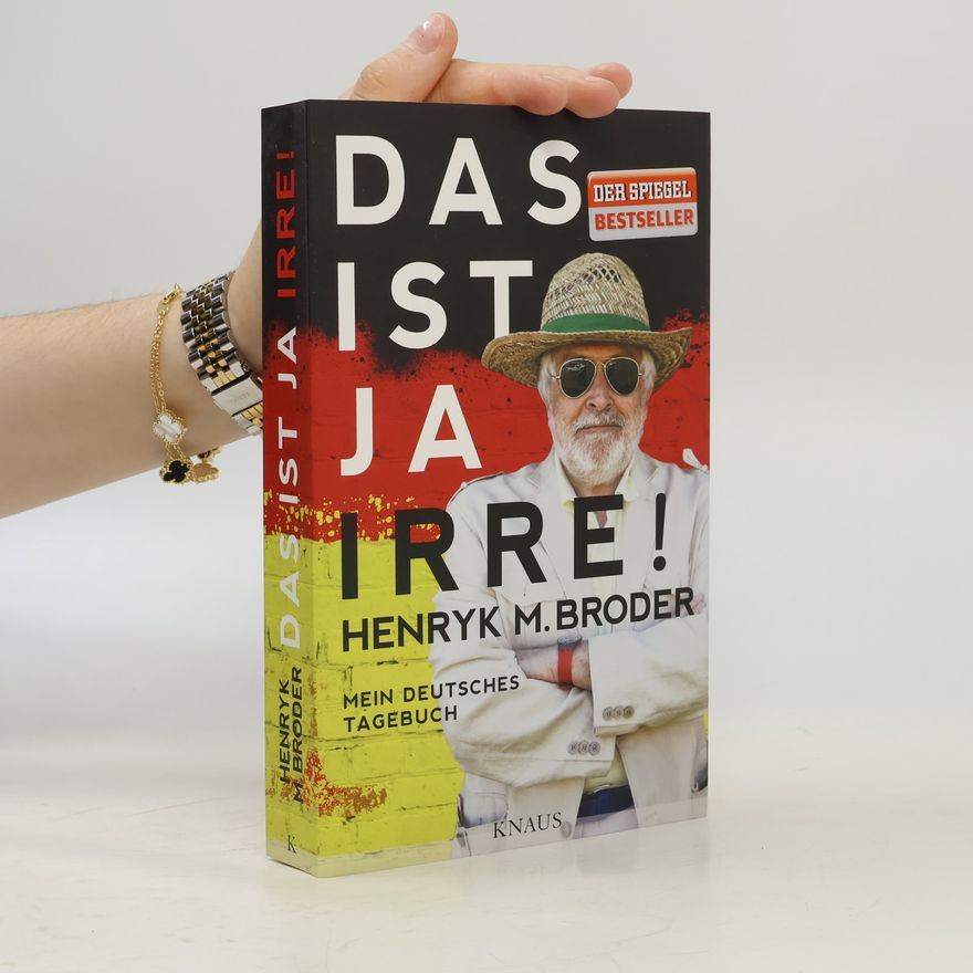Henryk M. Broder Das ist ja irre!