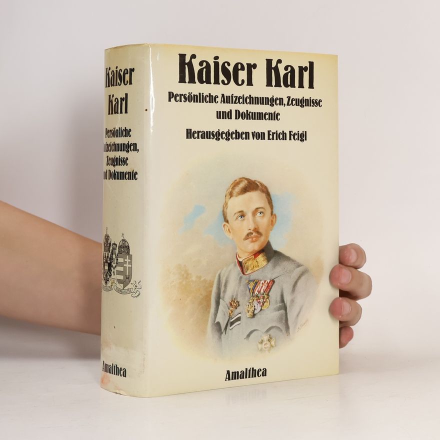 Erich Feigl Kaiser Karl