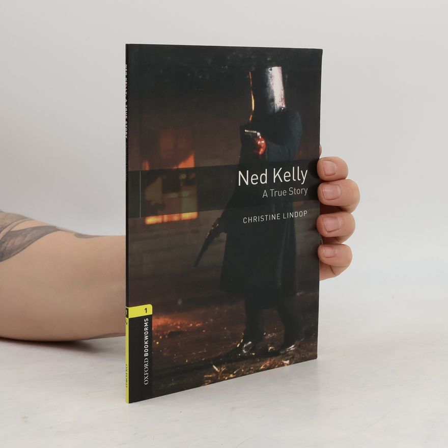 Christine Lindop Ned Kelly : a true story (A1/A2)