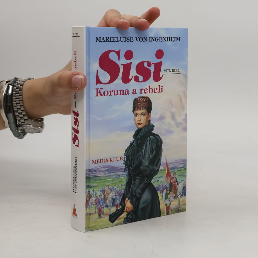 Maireluise von Ingenheim Sisi. Koruna a rebeli