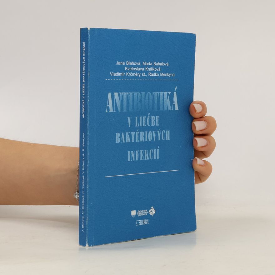 Jana Blahová Antibiotiká v liečbe baktériových infekcií