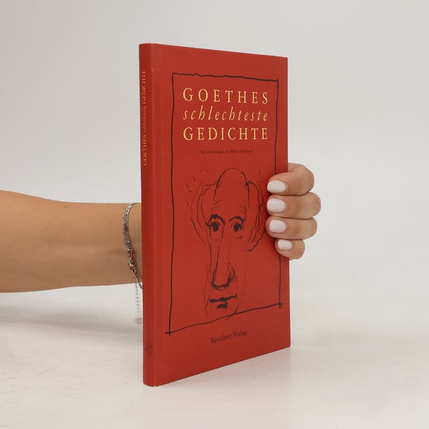 Johann Wolfgang von Goethe Goethes schlechteste Gedichte