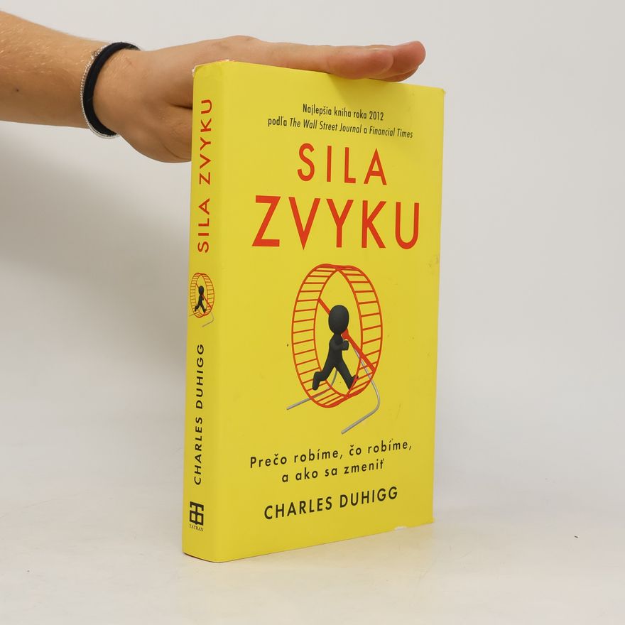 Charles Duhigg Sila zvyku – Prečo robíme, čo robíme, a ako sa zmeniť