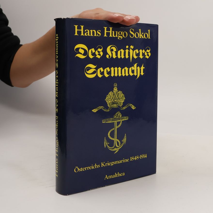 Hans Sokol Des Kaisers Seemacht
