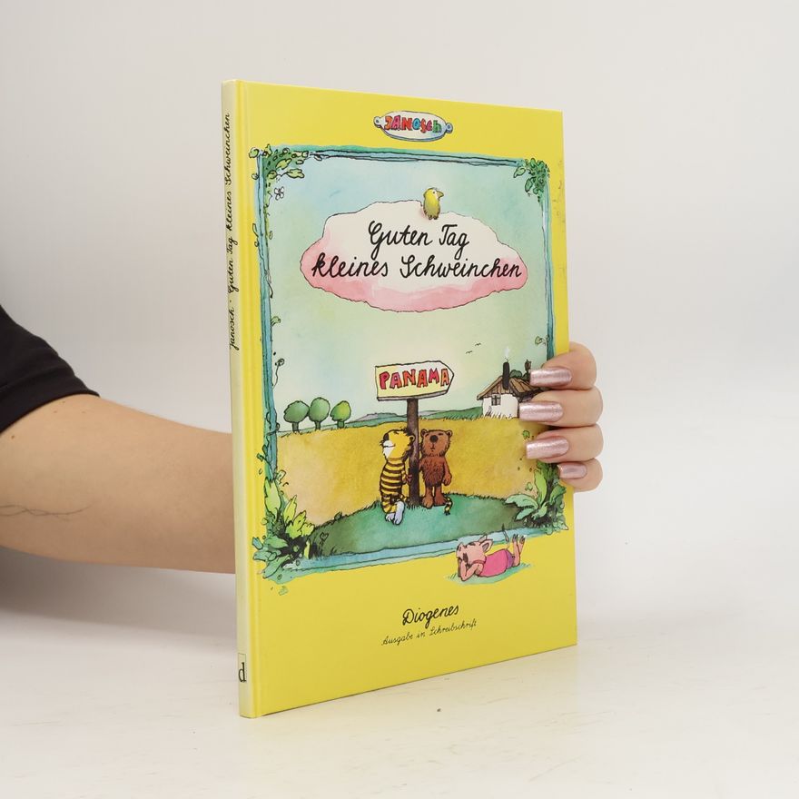 Janosch Guten Tag, kleines Schweinchen, Schreibschrift. Die Geschichte, wie der kleine Tiger eines Tages nicht mehr nach Hause kam