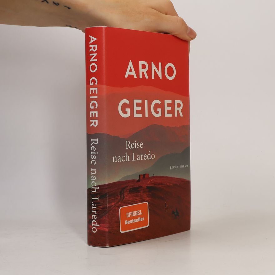 Arno Geiger Reise nach Laredo