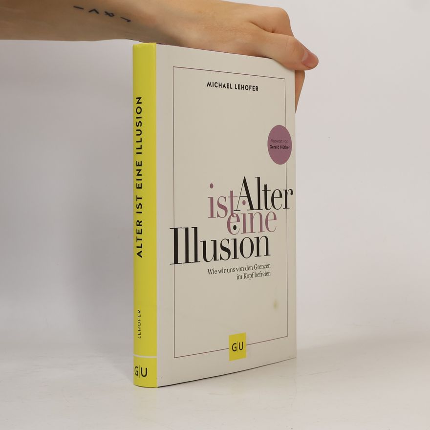 Michael Lehofer Alter ist eine Illusion