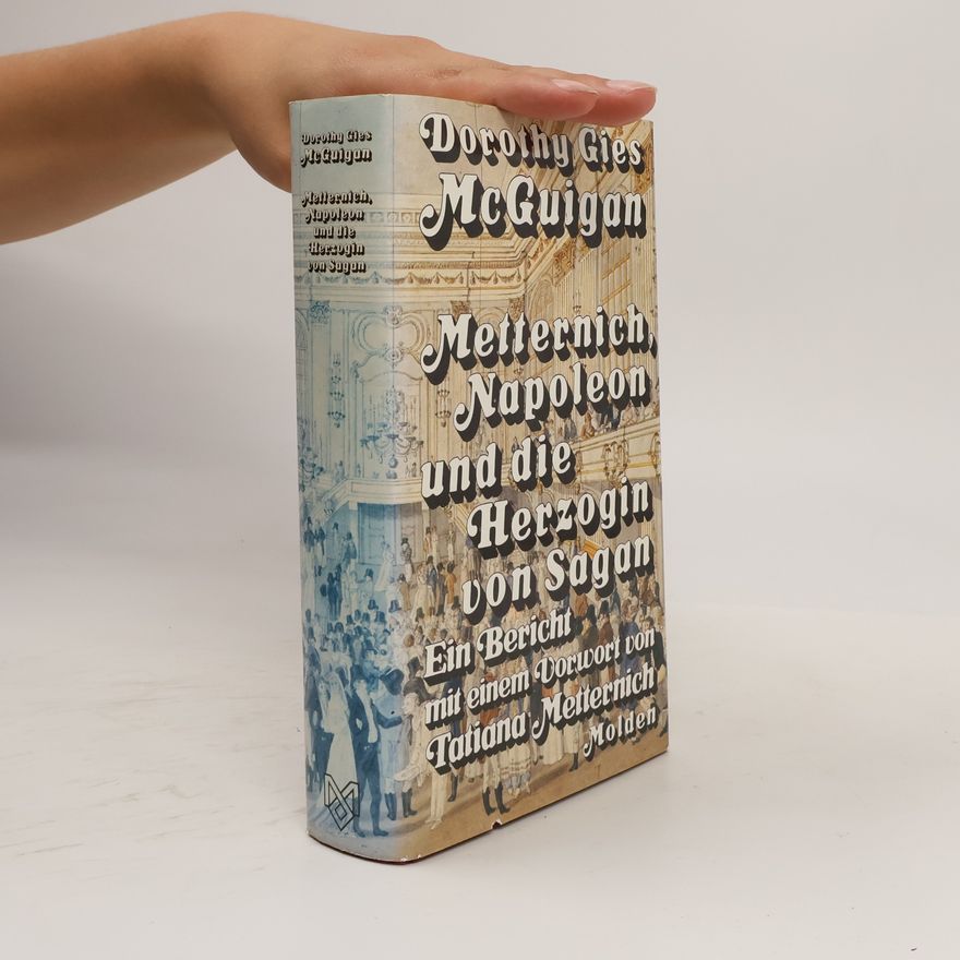 Dorothy Gies McGuigan Metternich, Napoleon und die Herzogin von Sagan
