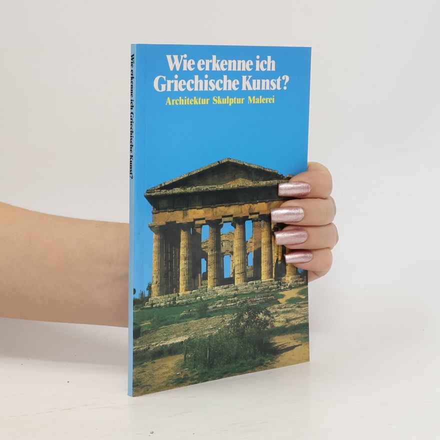 Various authors Wie erkenne ich Griechische Kunst?