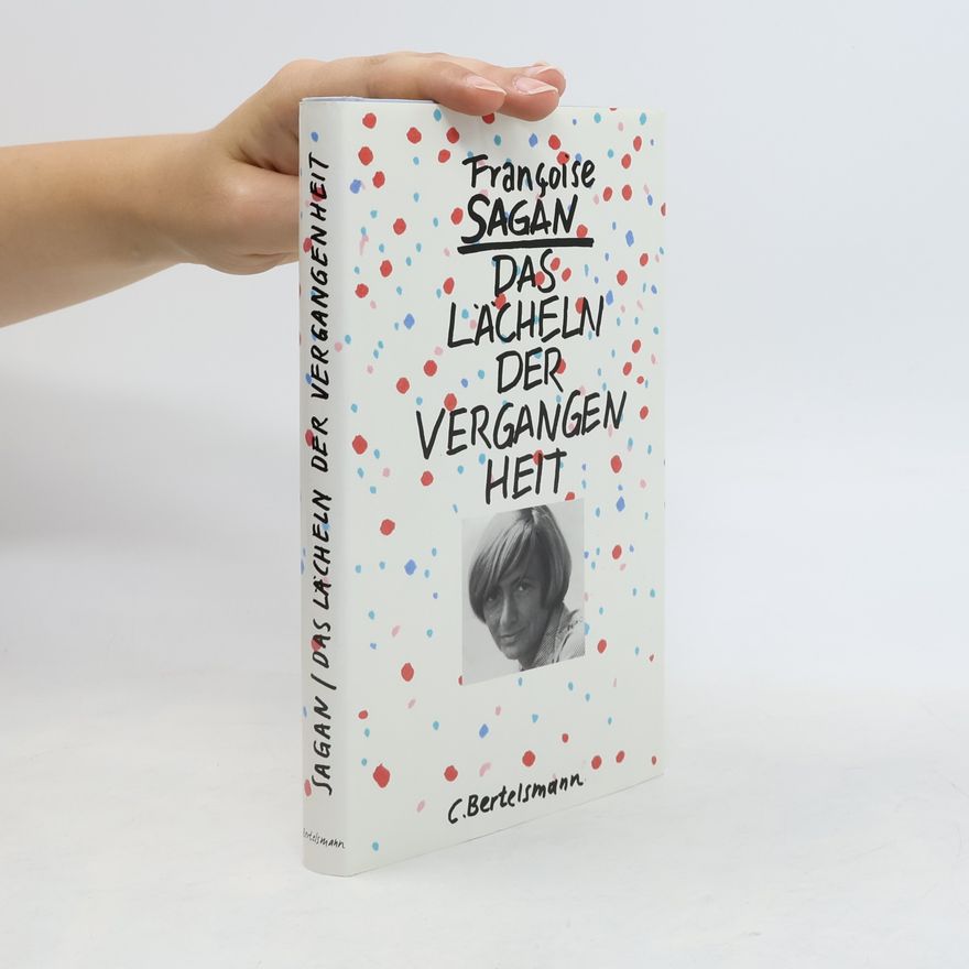 Françoise Sagan Das Lächeln der Vergangenheit