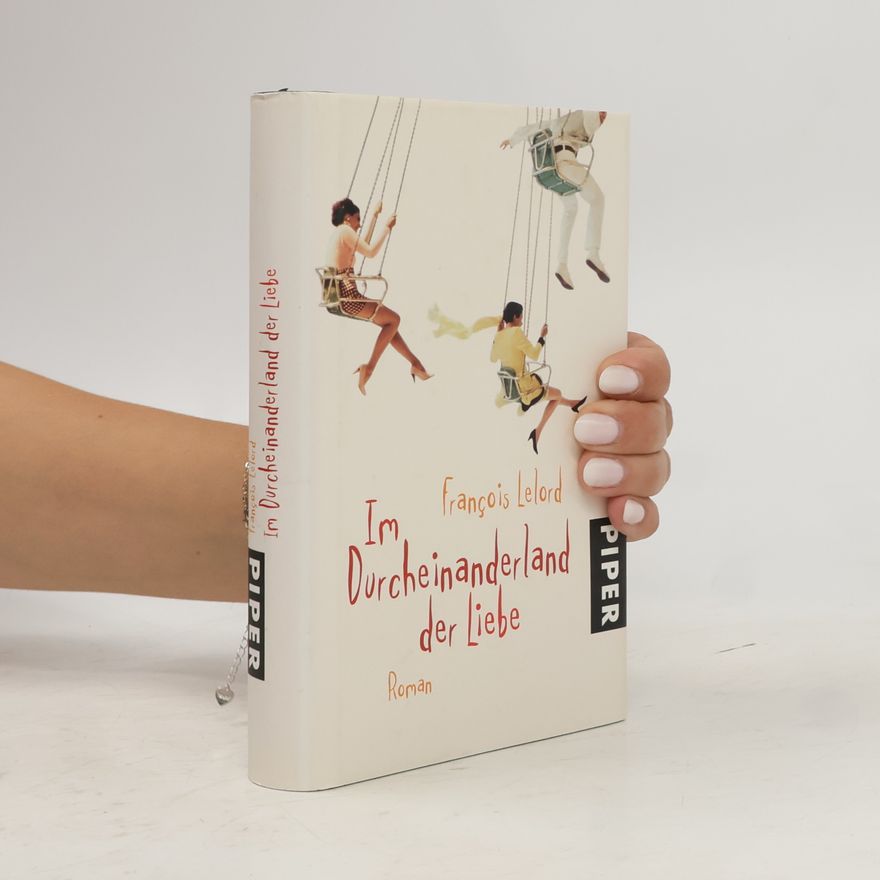 Francois Lelord Im Durcheinanderland der Liebe