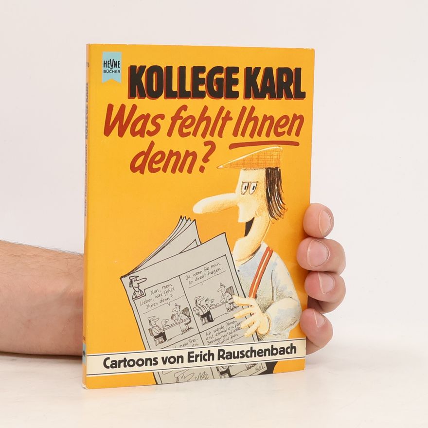 Erich Rauschenbach Kollege Karl. Was fehlt Ihnen denn?. Cartoons.