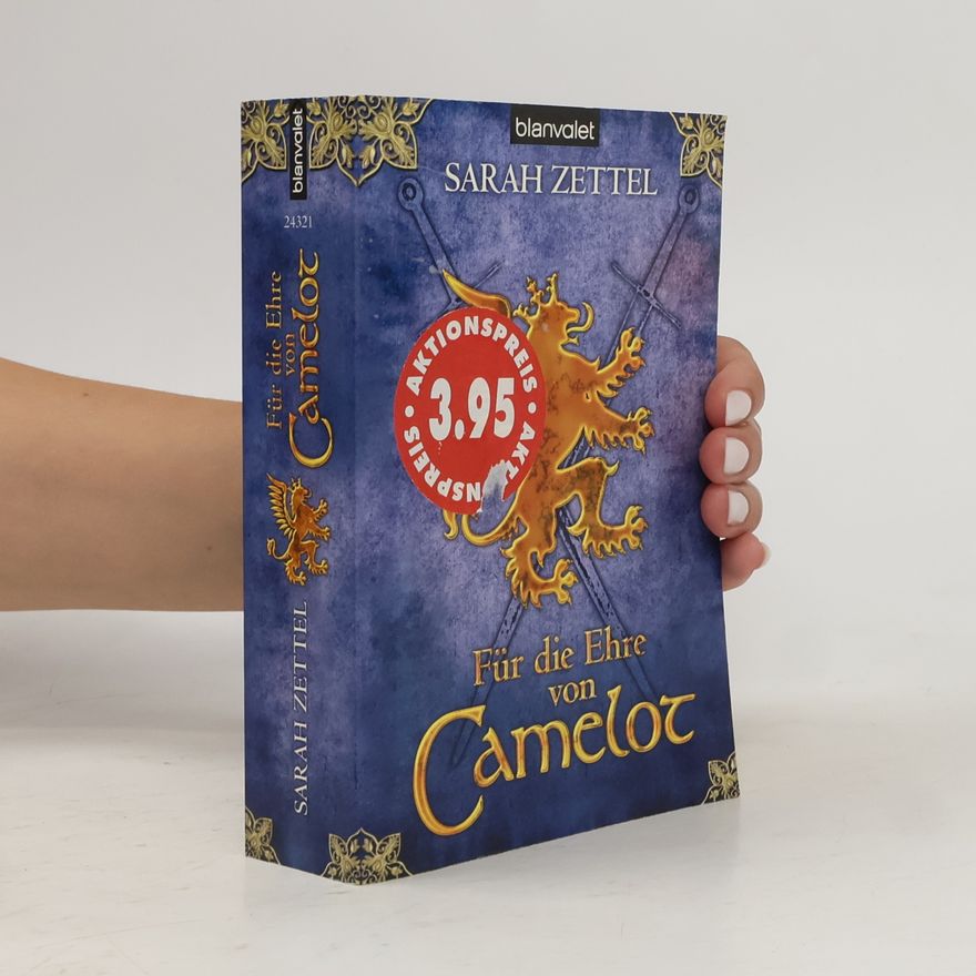 Sarah Zettel Für die Ehre von Camelot