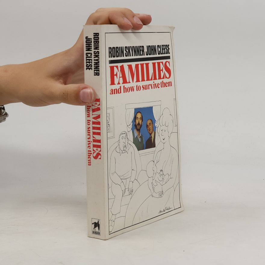 Robin Skynner Families and How to Survive Them