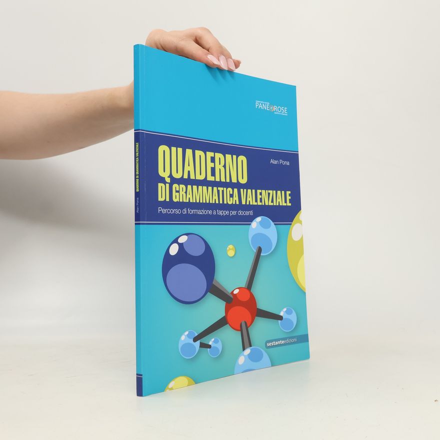 Alan Pona Quaderno di grammatica valenziale. Percorsi di formazione a tappe per docenti