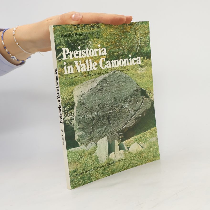 Ausilio Priuli Preistoria in Valle Camonica