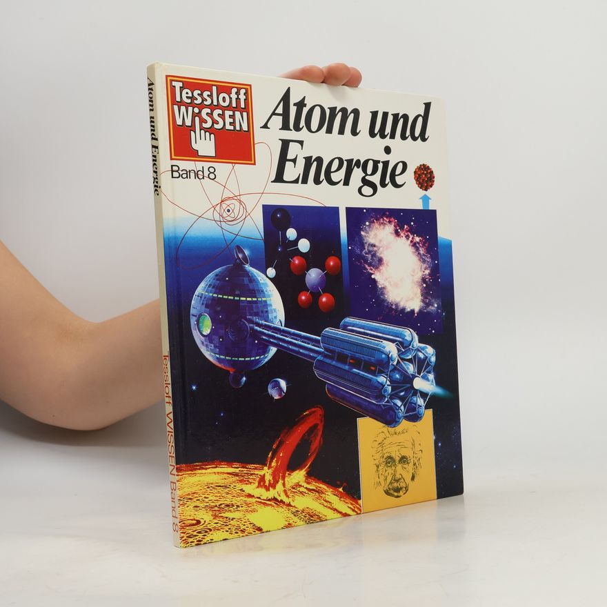 Neil Ardley Atom und Energie. Tessloff Wissen 8