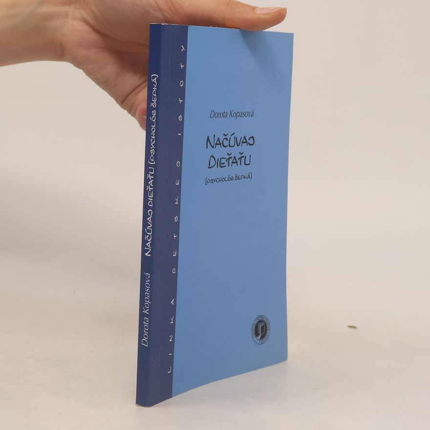 Dorota Kopasová Načúvaj dieťaťu (psychológ šepká)