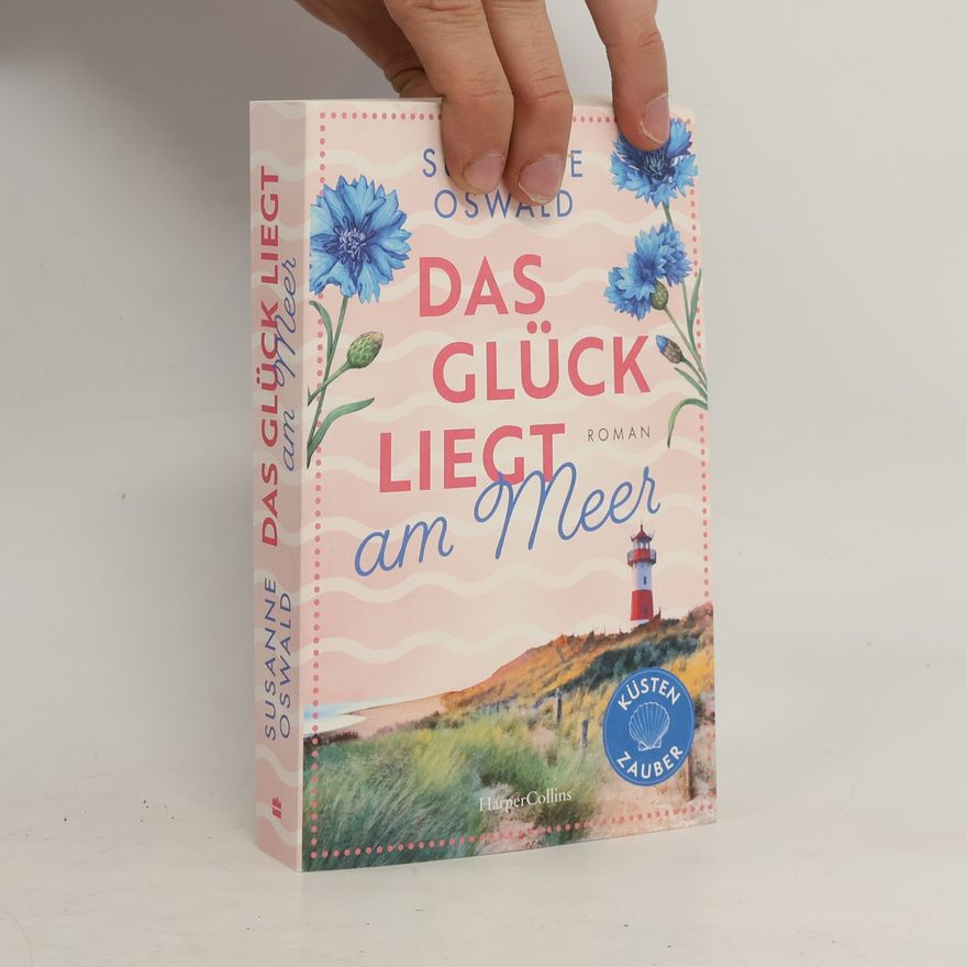 Susanne Oswald Küstenzauber - 3: Glück liegt am Meer