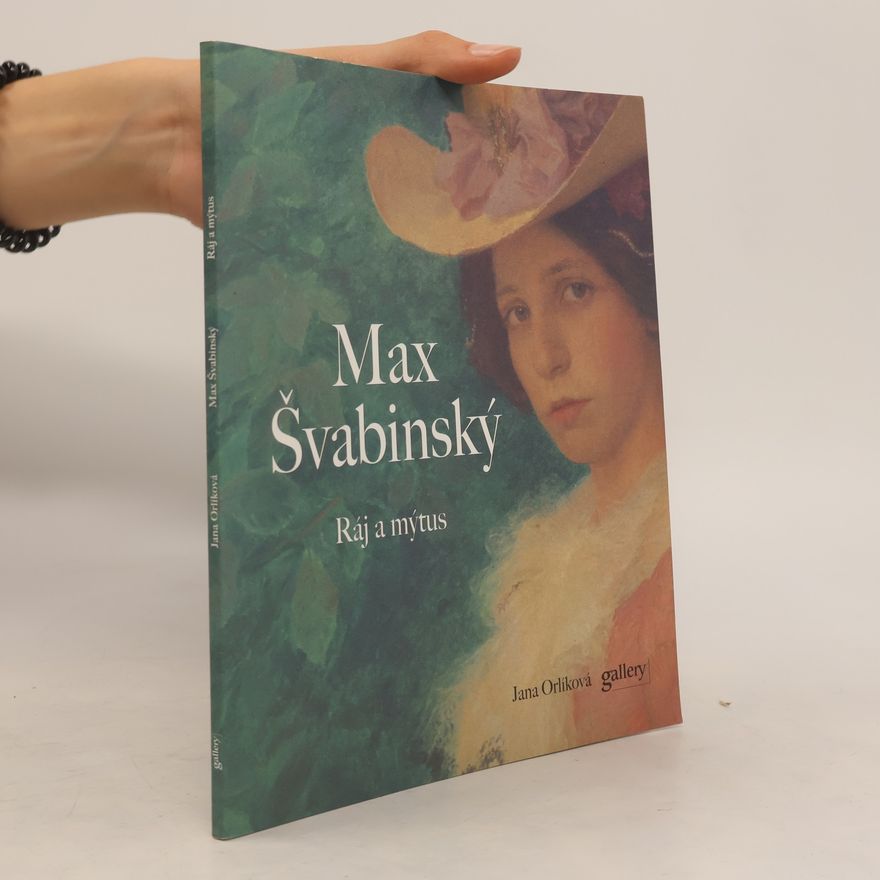 Jana Brabcová Max Švabinský. Ráj a mýtus