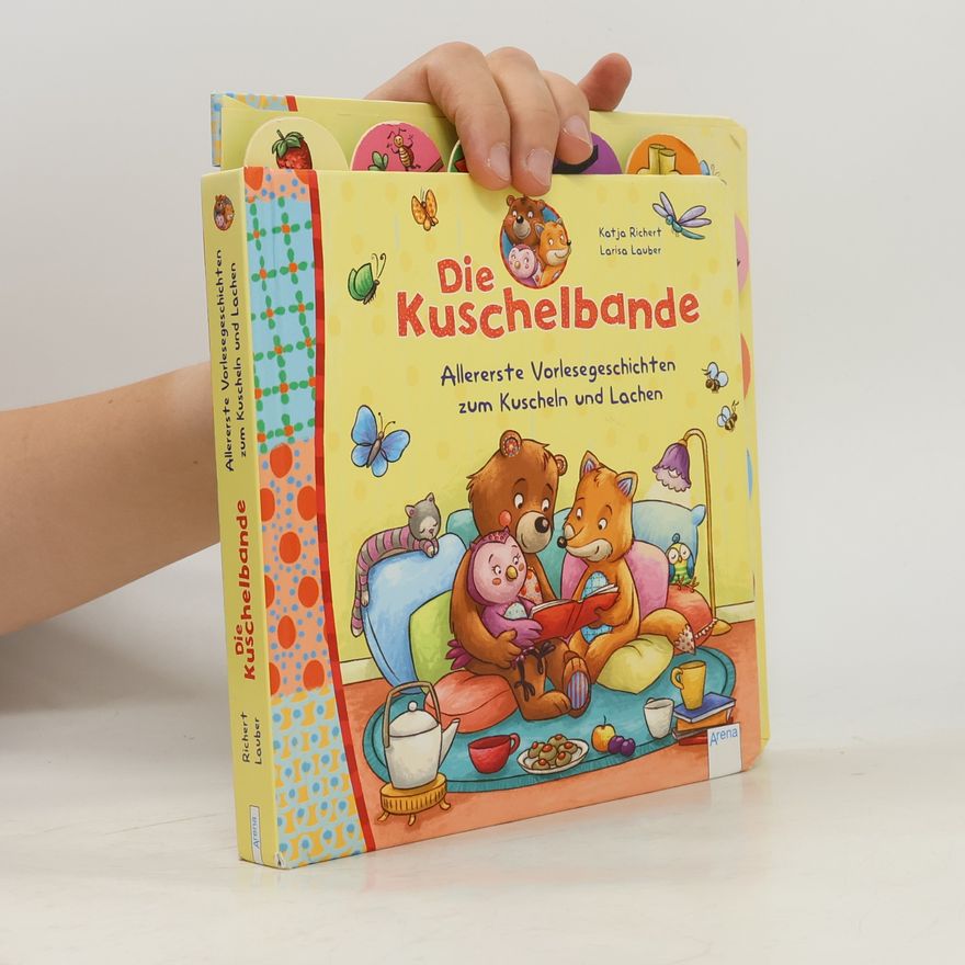 Katja Richert Die Kuschelbande - allererste Vorlesegeschichten zum Kuscheln und Lachen