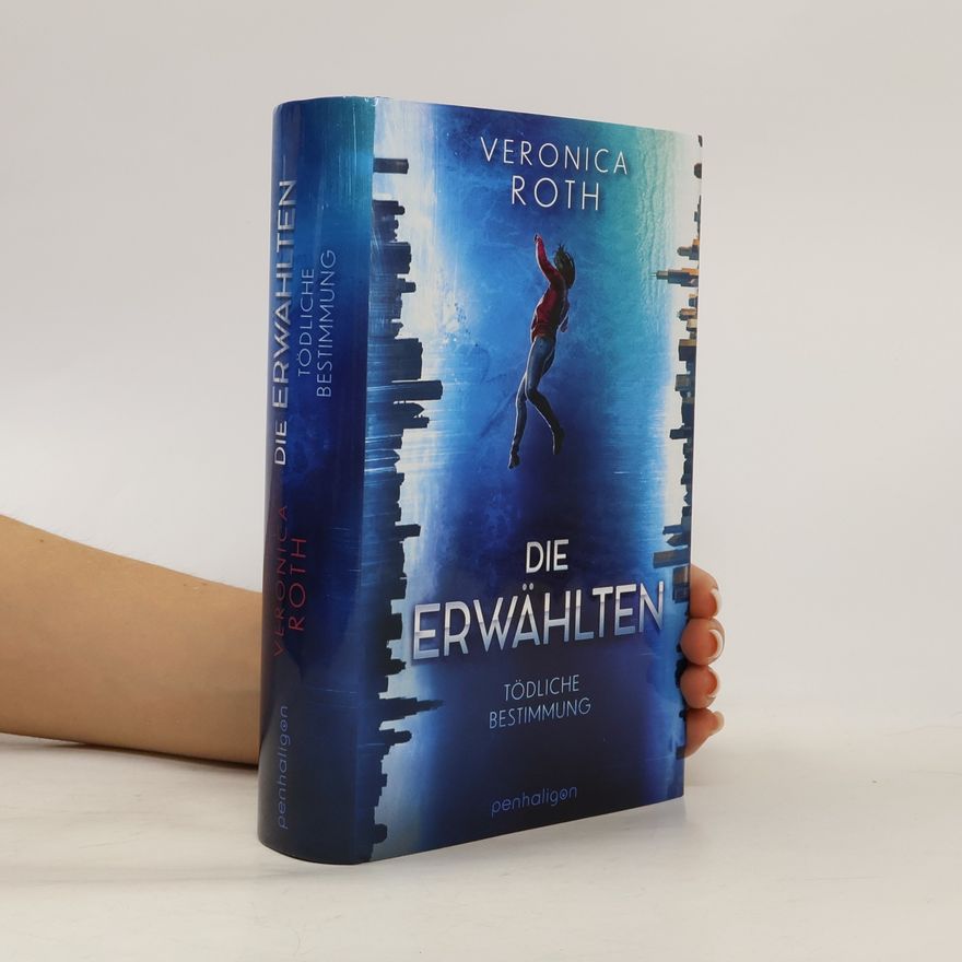 Veronica Roth Die Erwählten - tödliche Bestimmung