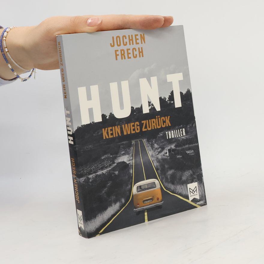 Jochen Frech HUNT - Kein Weg zurück