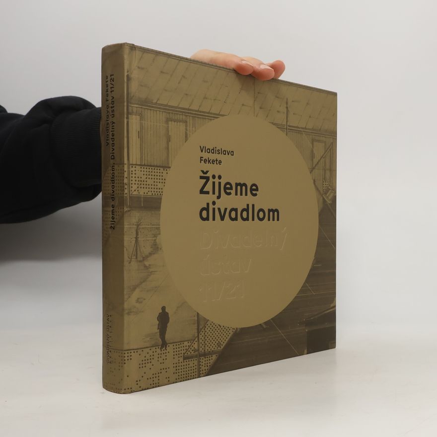 Vladislava Fekete Žijeme divadlom. Divadelný ústav 11/21