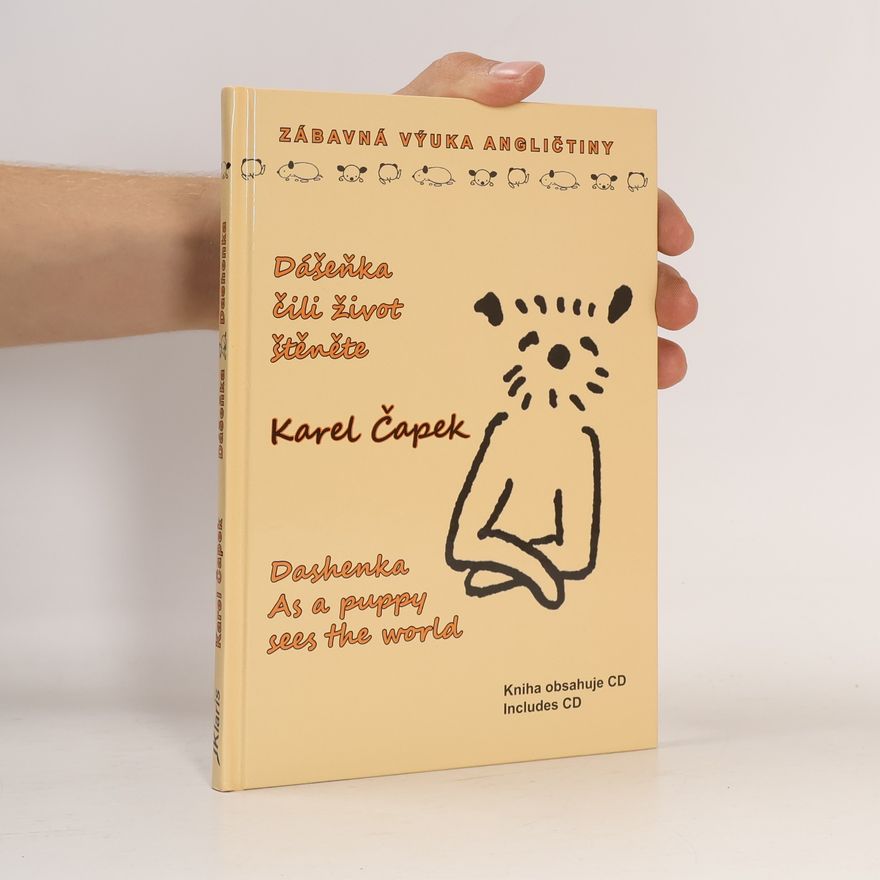 Karel Čapek Dášeňka čili život štěněte. Dashenka as a puppy sees the world
