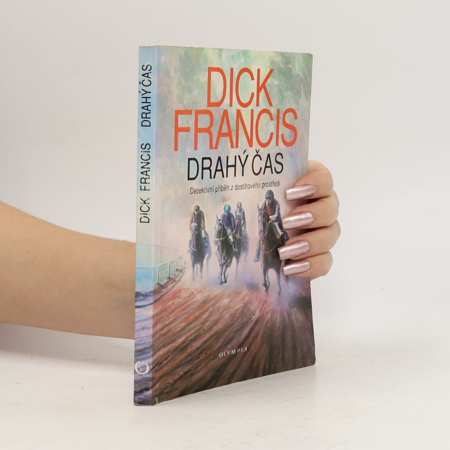 Dick Francis Drahý čas