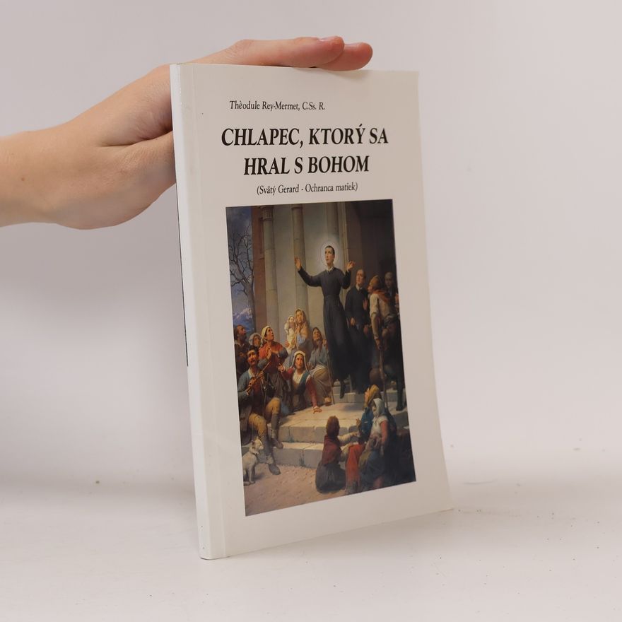 Théodule Rey Mermet Chlapec, ktorý sa hral s Bohom